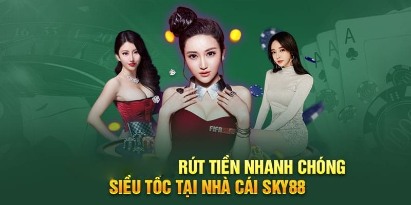 Rút tiền Sky88 – Hướng dẫn anh em thực hiện giao dịch chuẩn